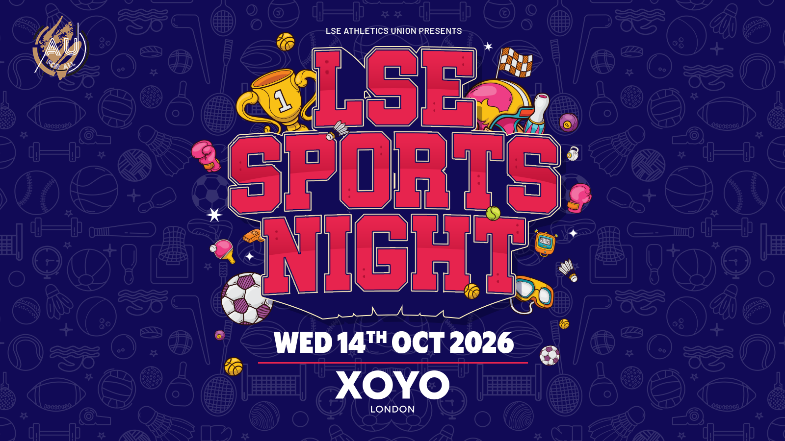 LSE AU Presents 💃 The Official LSE Sports Night : XOYO London 🫶