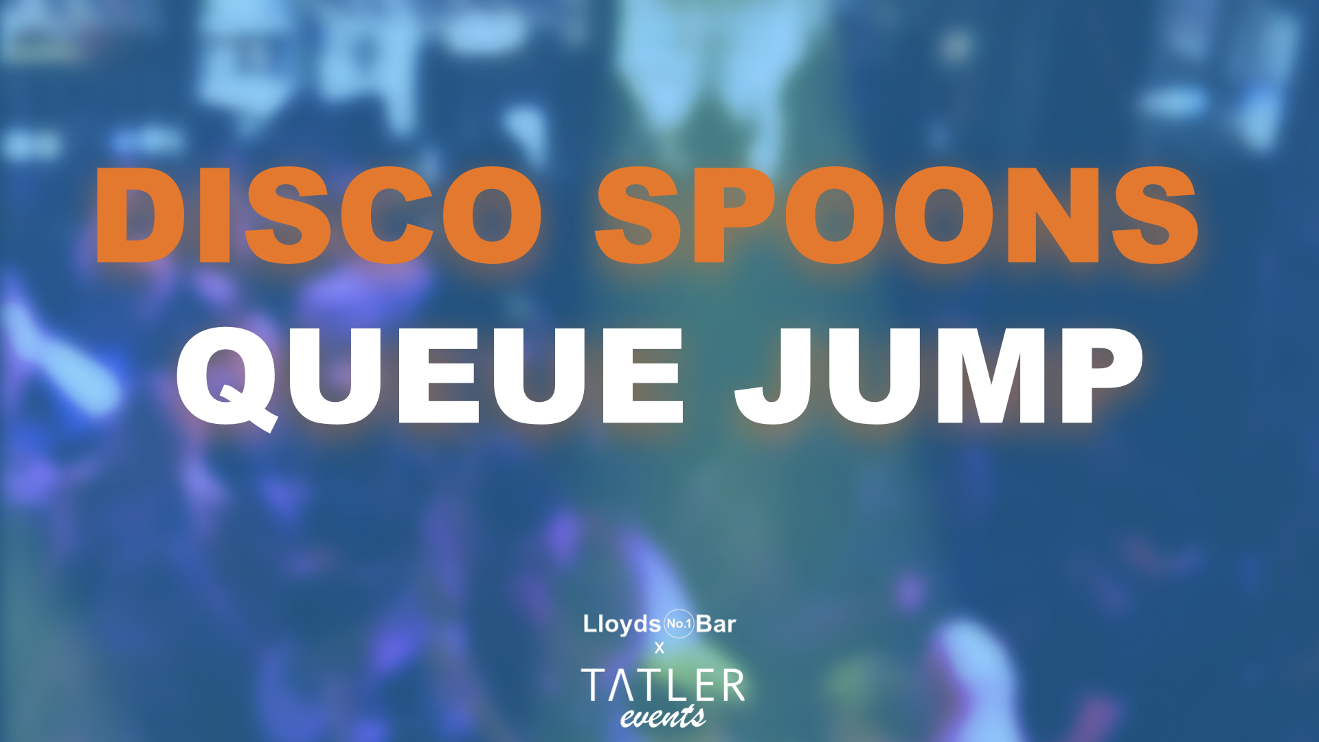 QUEUE JUMP @ DISCO SPOONS [saturday]