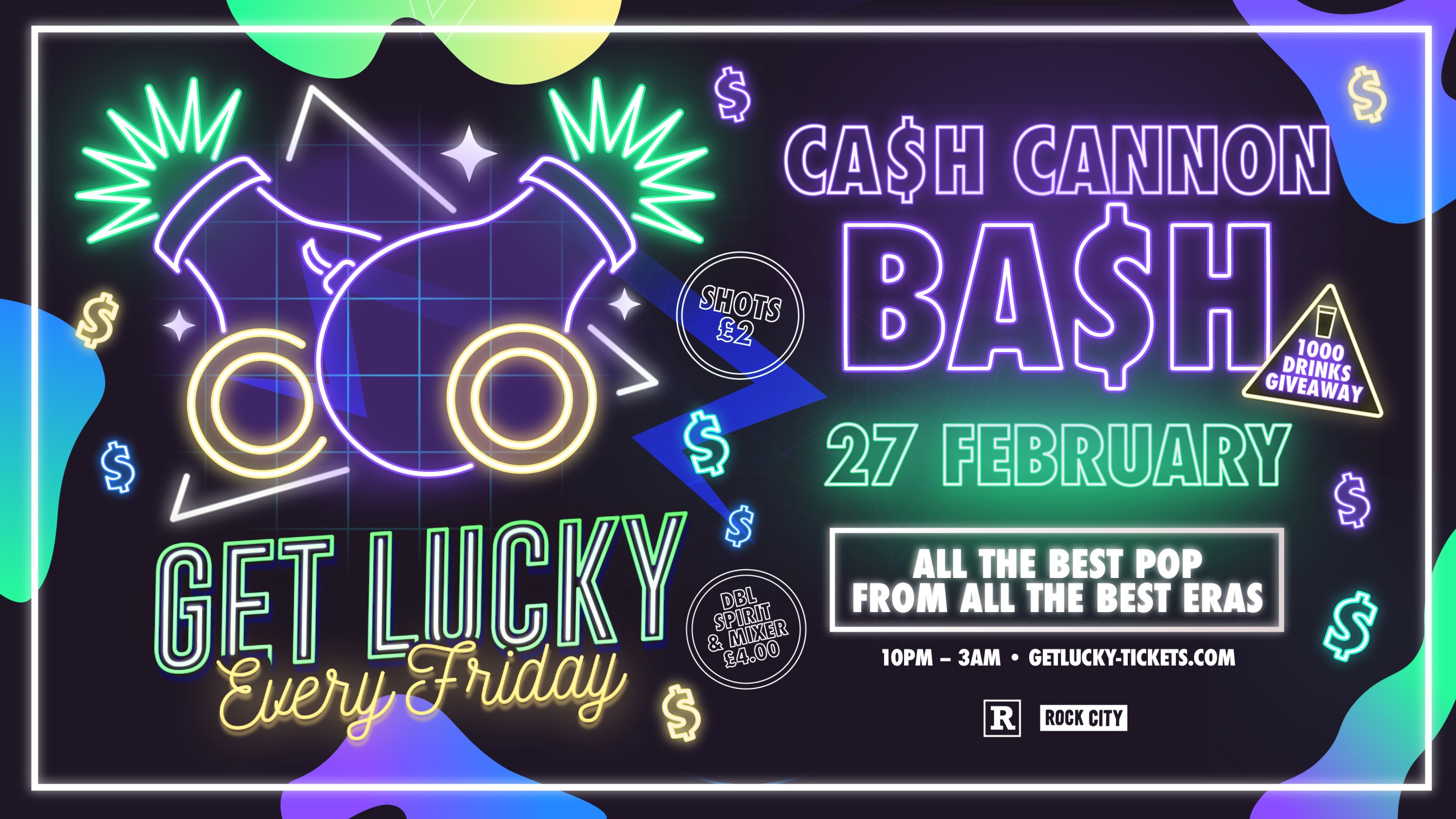 Get Lucky – CASH CANNON BASH! (1000 DRINKS GIVEAWAY!!!) – Nottingham’s Biggest Friday Night – 27/02/26