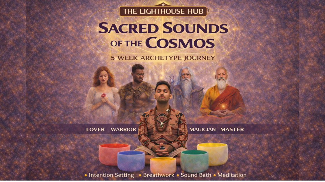 Illumin8te | Sacred Sounds Of The Cosmos | Archetypes | (Sound Bath 19th Feb) @ THE LIGHTHOUSE 7PM