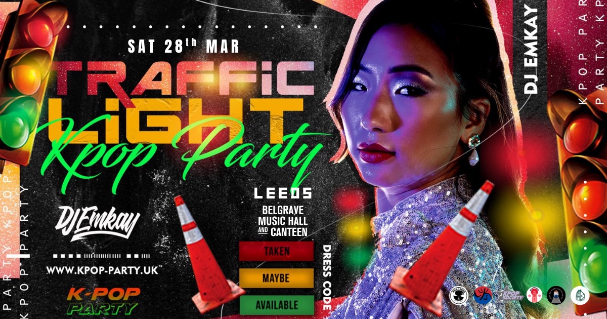 Leeds KPOP TRAFFIC LIGHT PARTY with DJ EMKAY | Saturday 28th March