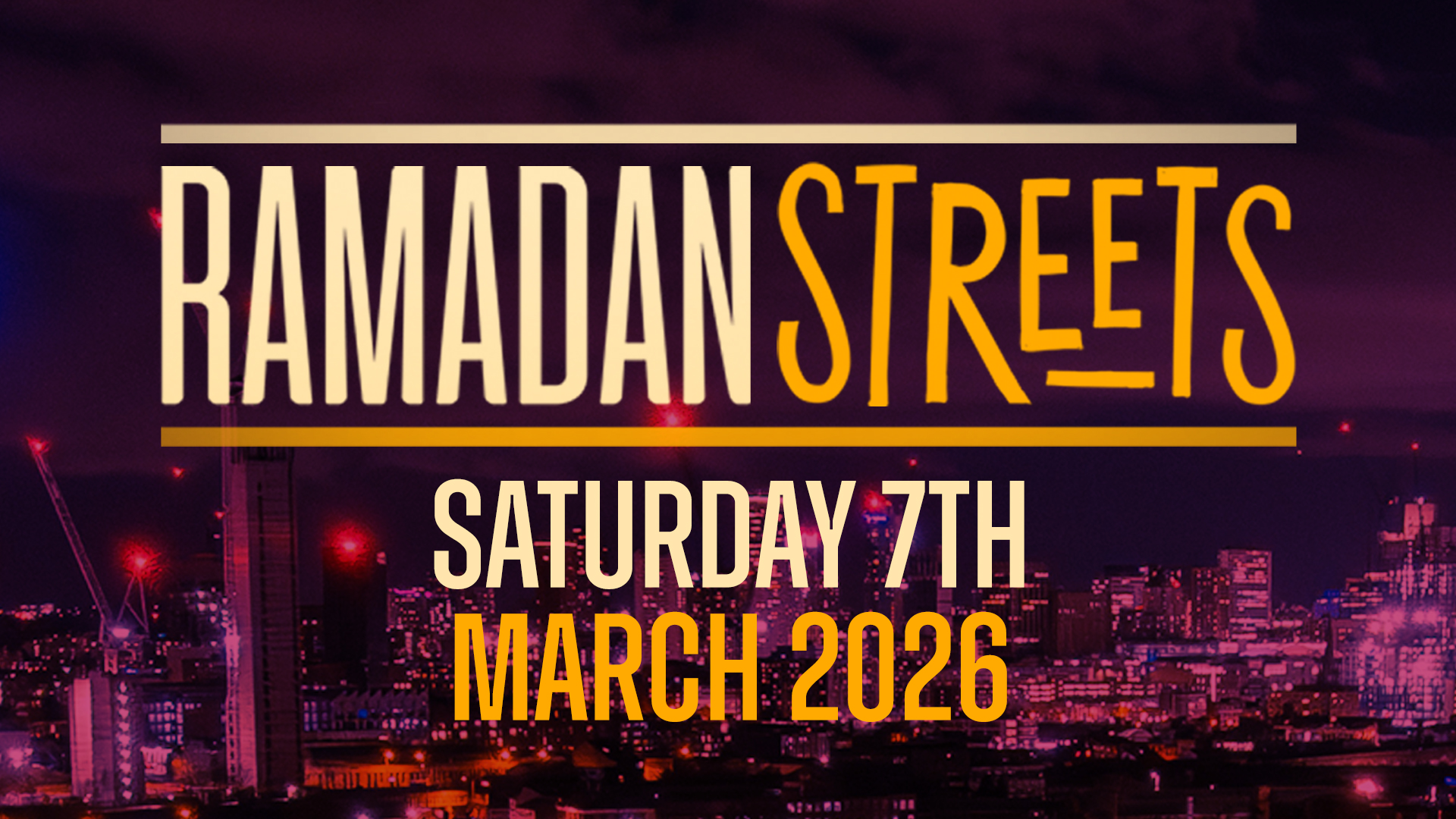 Ramadan Streets | Sat 7th March [SOLD OUT] No Pay On Door Available