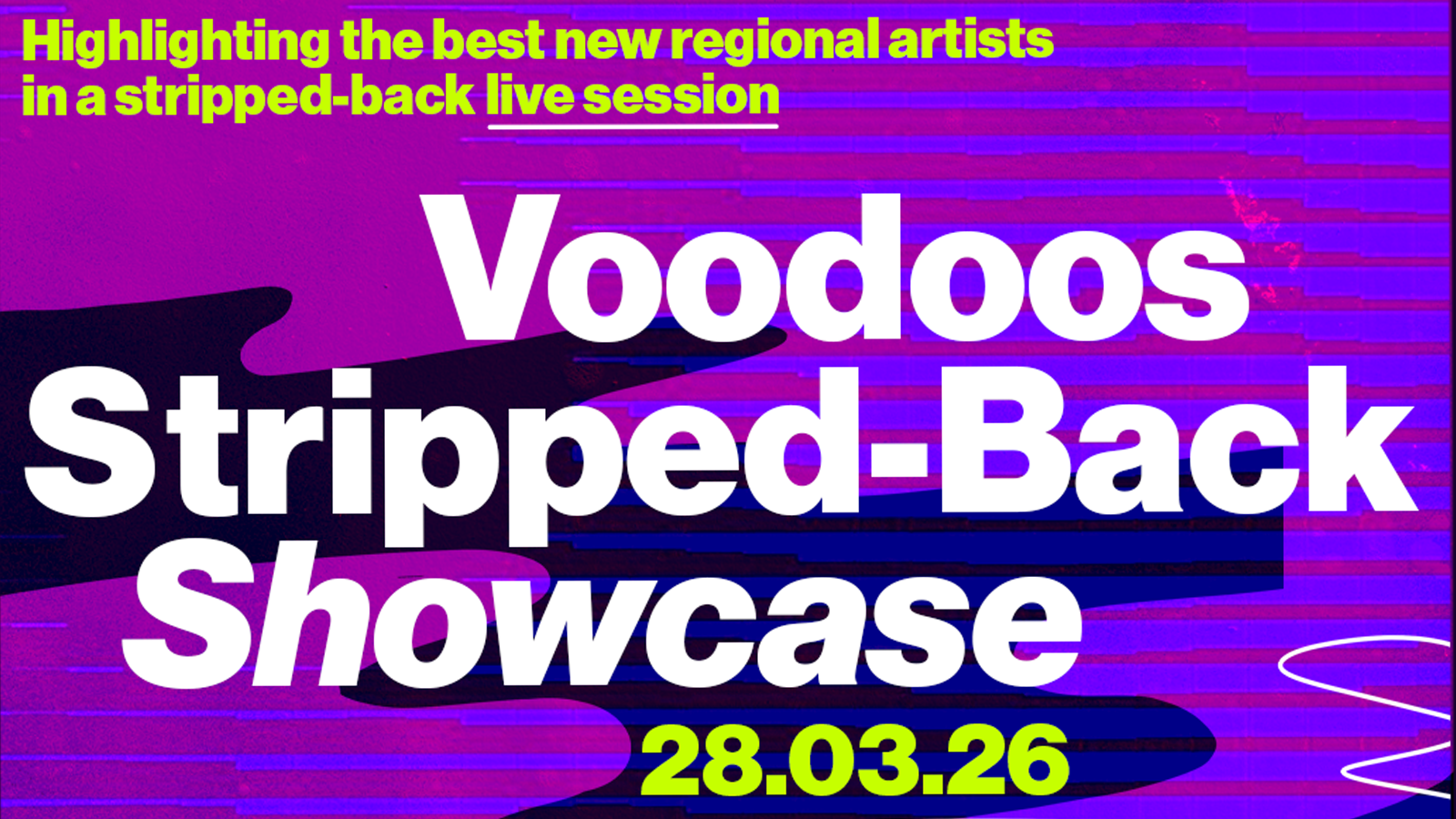 Voodoos Stripped-Back Showcase