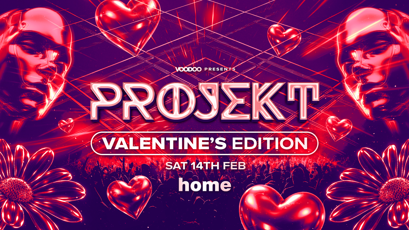 PROJEKT *VALENTINES EDITION – SOLD OUT (Pay On The Door Available Till 1:30)* Saturday 14th February  @ Home