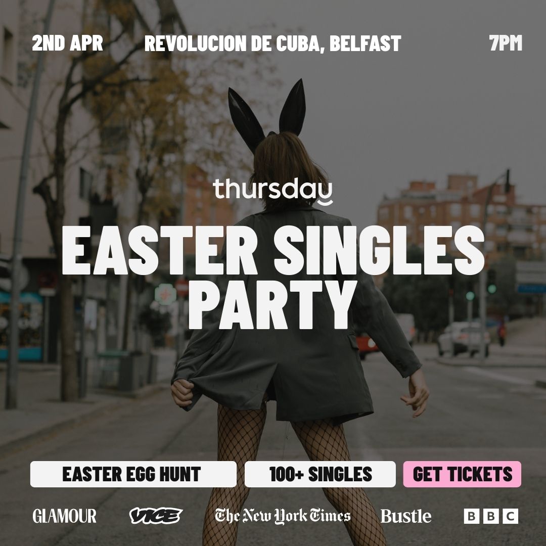 Thursday | Easter Singles Party | Belfast