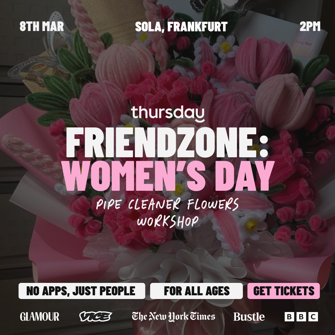 Sunday | Friendzone: Women’s Day – Pipe Cleaner Flowers Workshop  @ Sola | Frankfurt