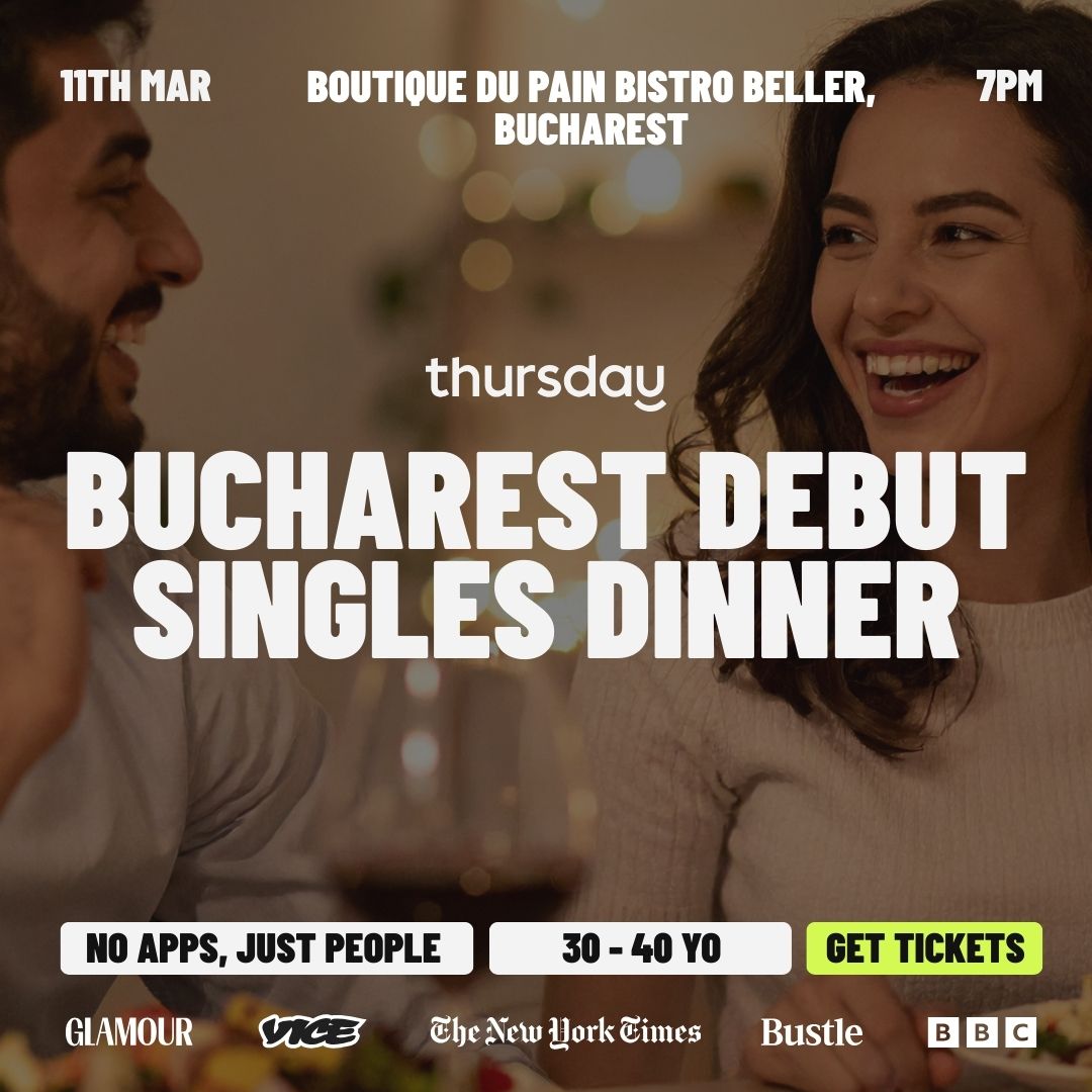 Wednesday | Thursday Singles Dinner The Bucharest Debut (30-40) | Dorobanți