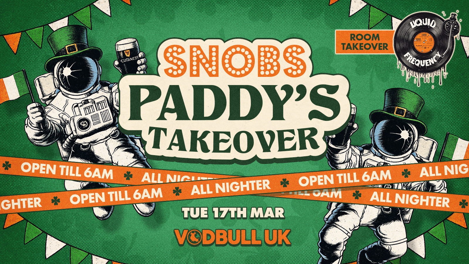 Snobs St Paddy’s Day Takeover ☘️ALL-NIGHTER☘️ @ Snobs Birmingham [FINAL TICKETS!]