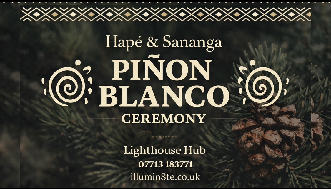 Illumin8te | Pinon Blanco / Hapé / Sananga Ceremony ( Sunday 15th March ) @ The Lighthouse Hub 9:30AM