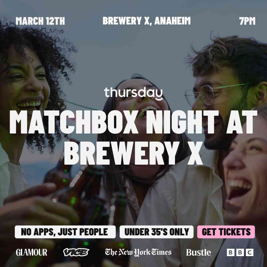 Thursday | Brewery X (Matchbox Event) | Orange County