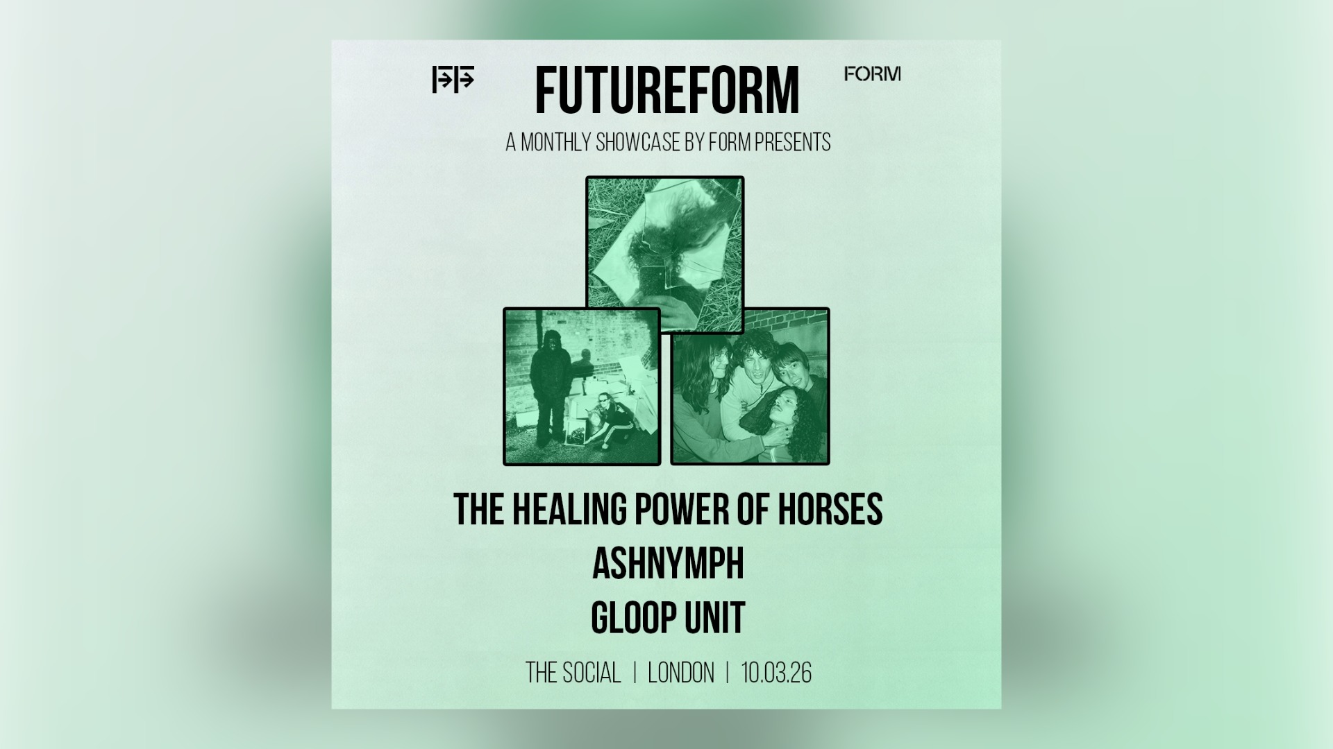 FutureFORM: The Healing Power Of Horses + Ashnymph + Gloop Unit