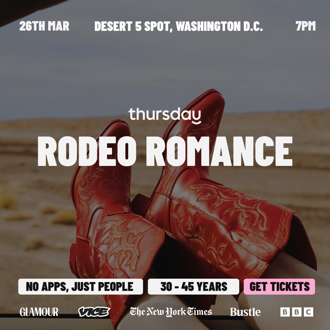 Thursday | Rodeo Romance🤠 (30-45) | Washington D.C.