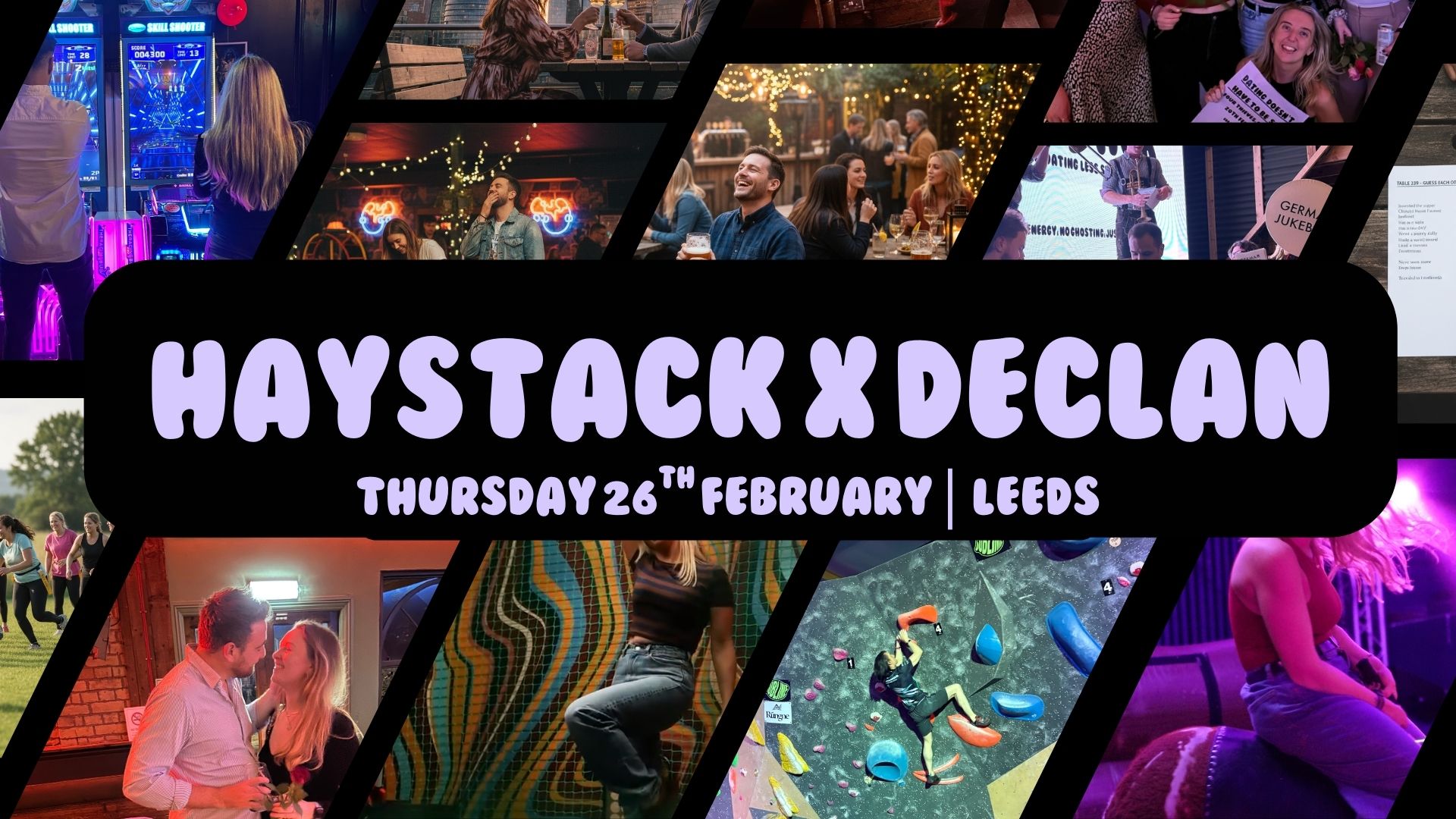 HAYSTACK DATING X DECLAN  | LEEDS | THURSDAY 26TH FEBRUARY