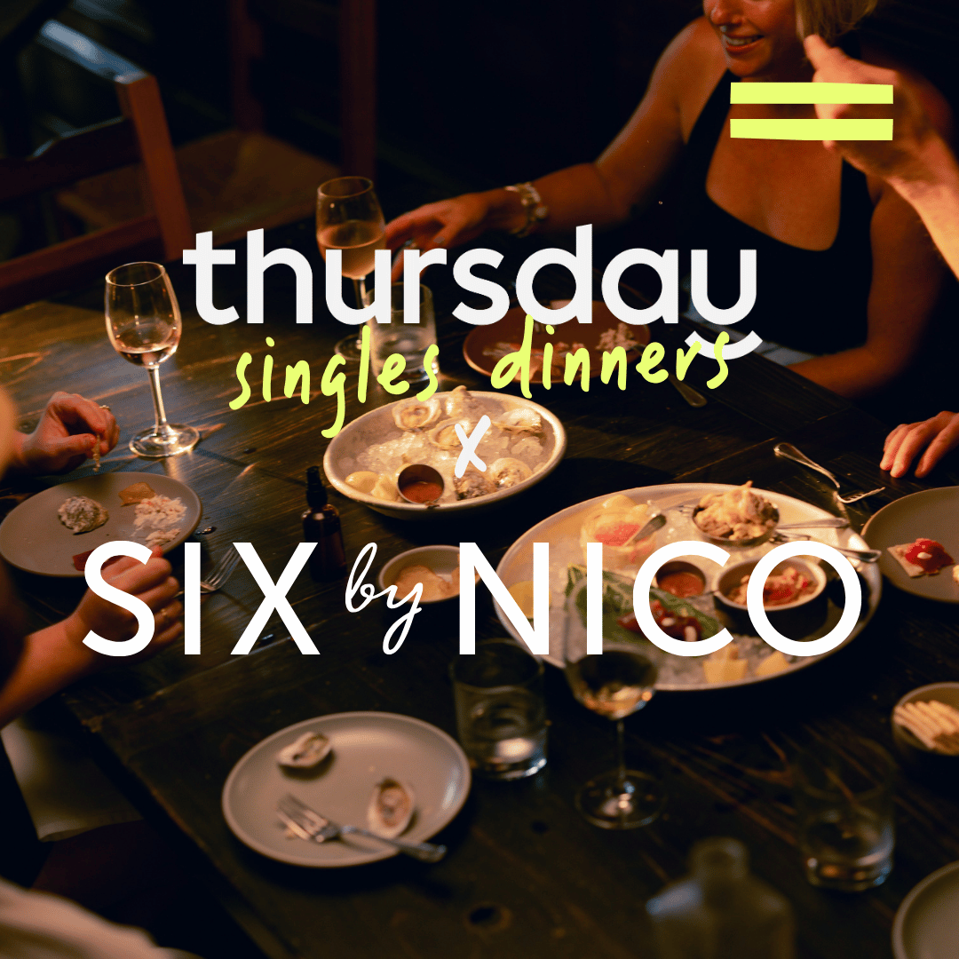 CANCELLED Wednesday | Six Course Tasting Menu Singles Dinner (30-40) | Six by Nico