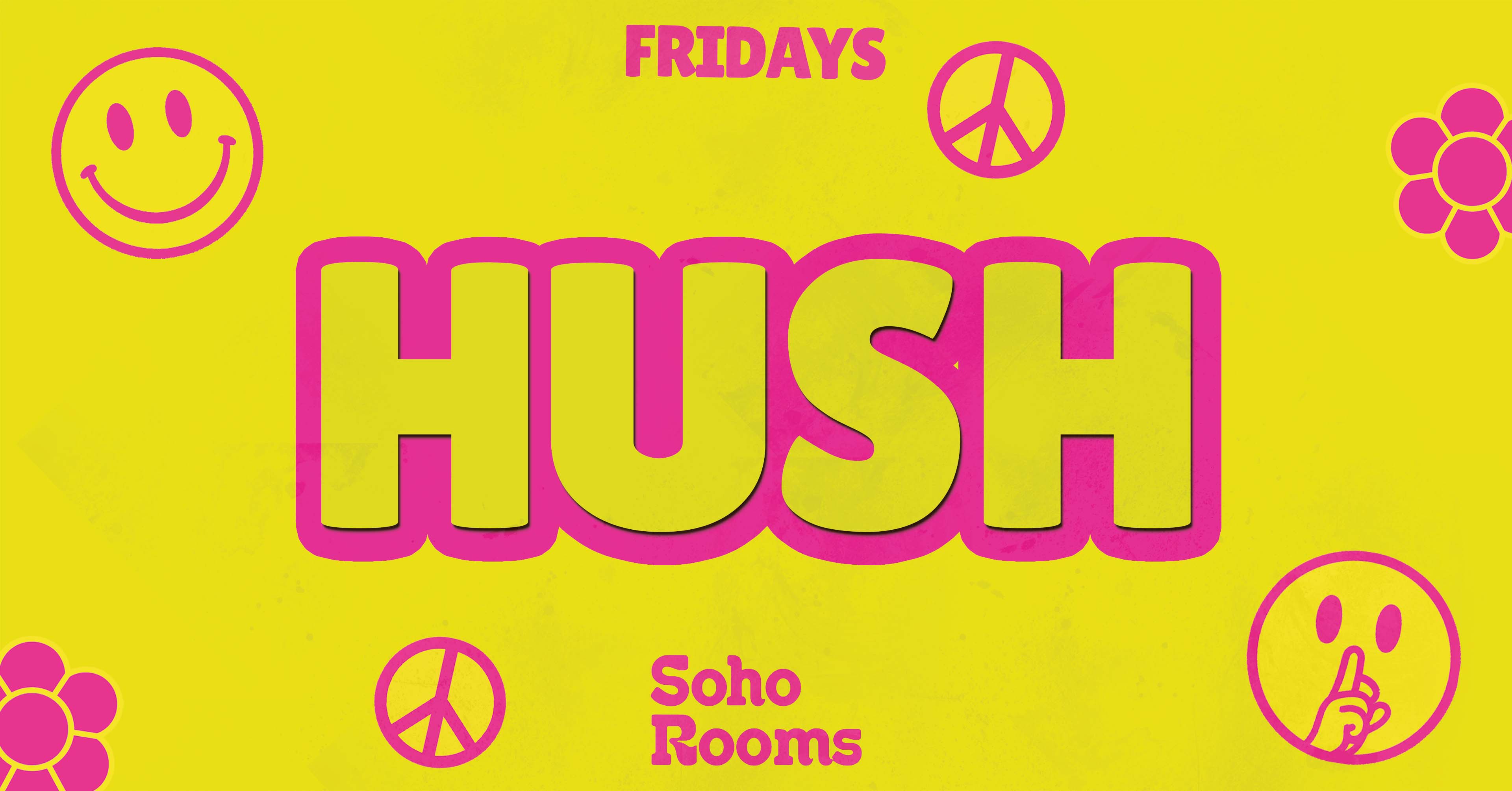 🌼✌🏼 HUSH FRIDAYS ✌🏼🌼 MULTI-STOREY STUDENT EVENT WITH DJ CHRIS SHAW! // STUDENT DRINK DEALS! // FRIDAYS @ SOHO ROOMS NEWCASTLE