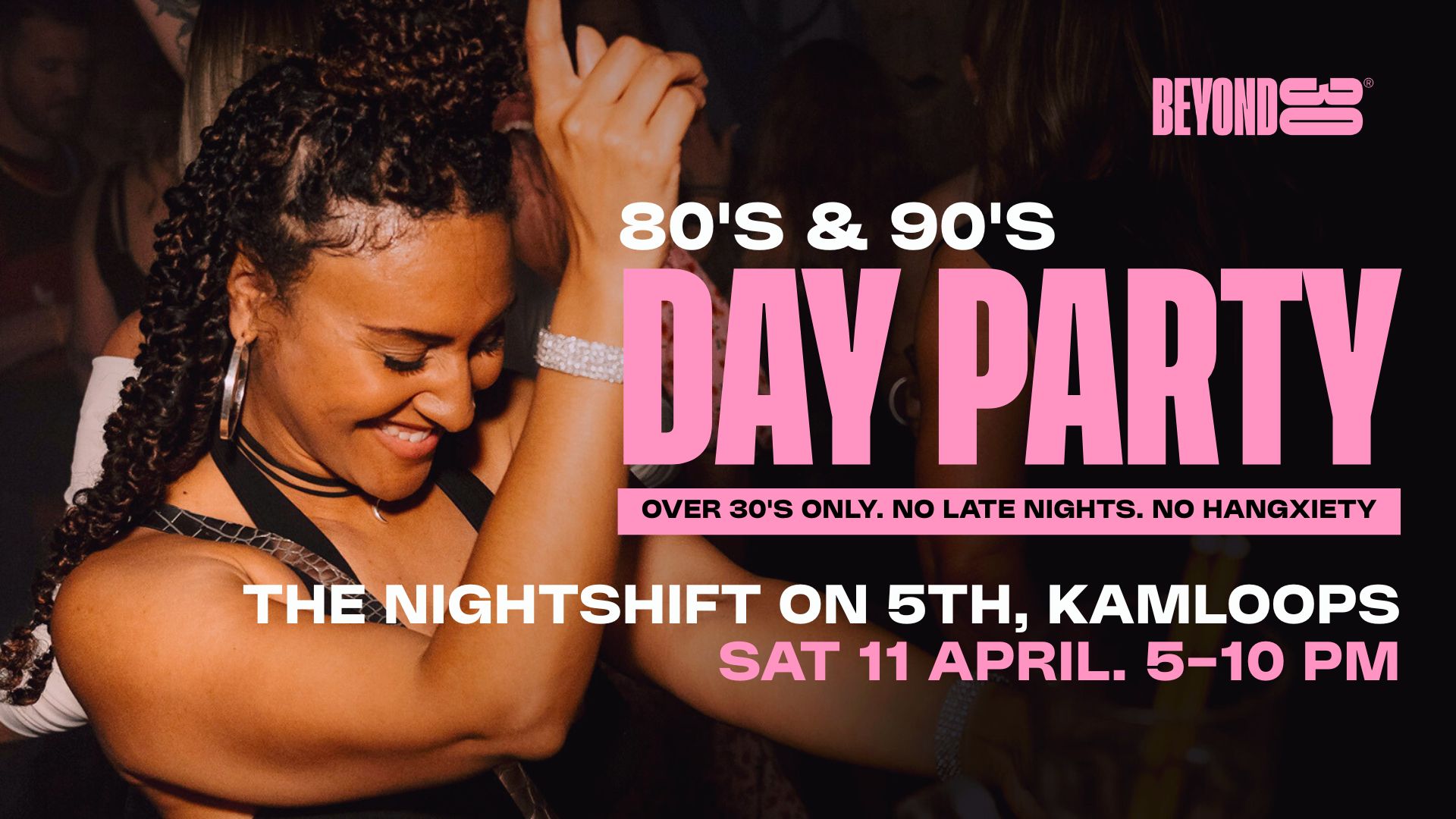80s & 90s Over 30s Daytime Clubbing – KAMLOOPS🕺🏽(SOLD OUT)