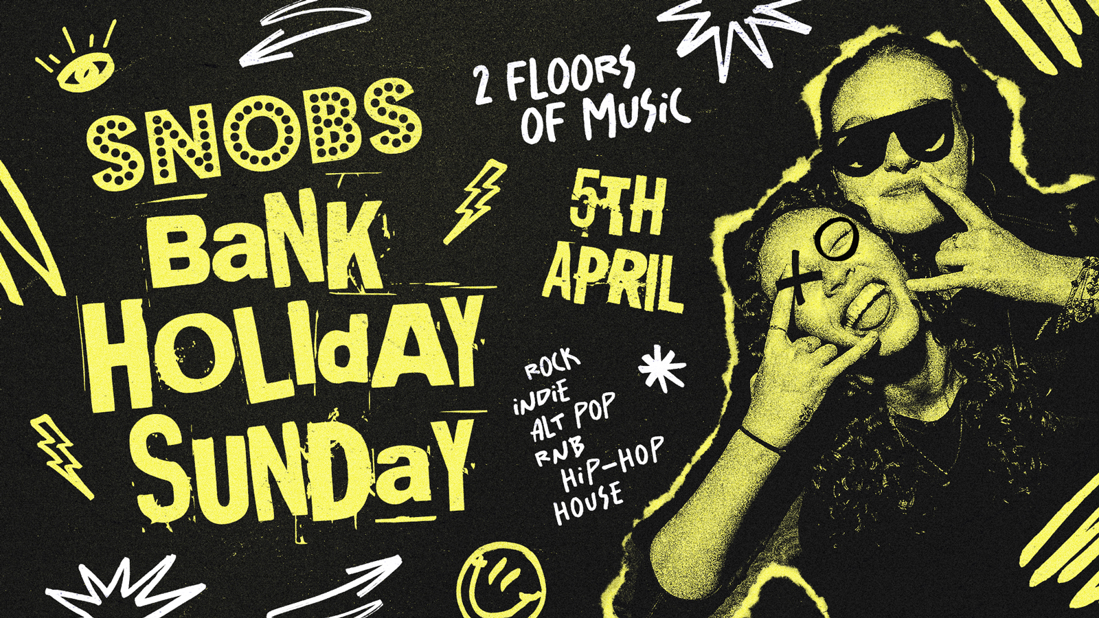 Snobs Bank Holiday Banger [TONIGHT] Sunday 5th April