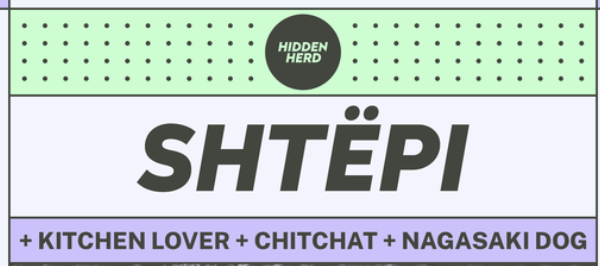 Hidden Herd Presents: SHTËPI + Kitchen Lover ﻿+ ChitChat ﻿+ Nagasaki Dog