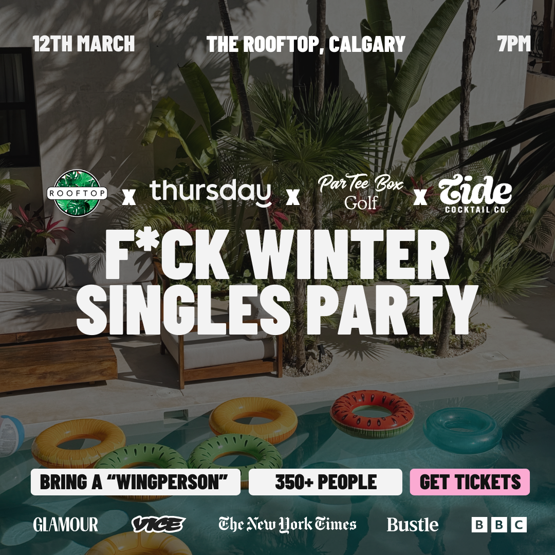Thursday | The Rooftop “F*ck Winter Singles Party” | Calgary