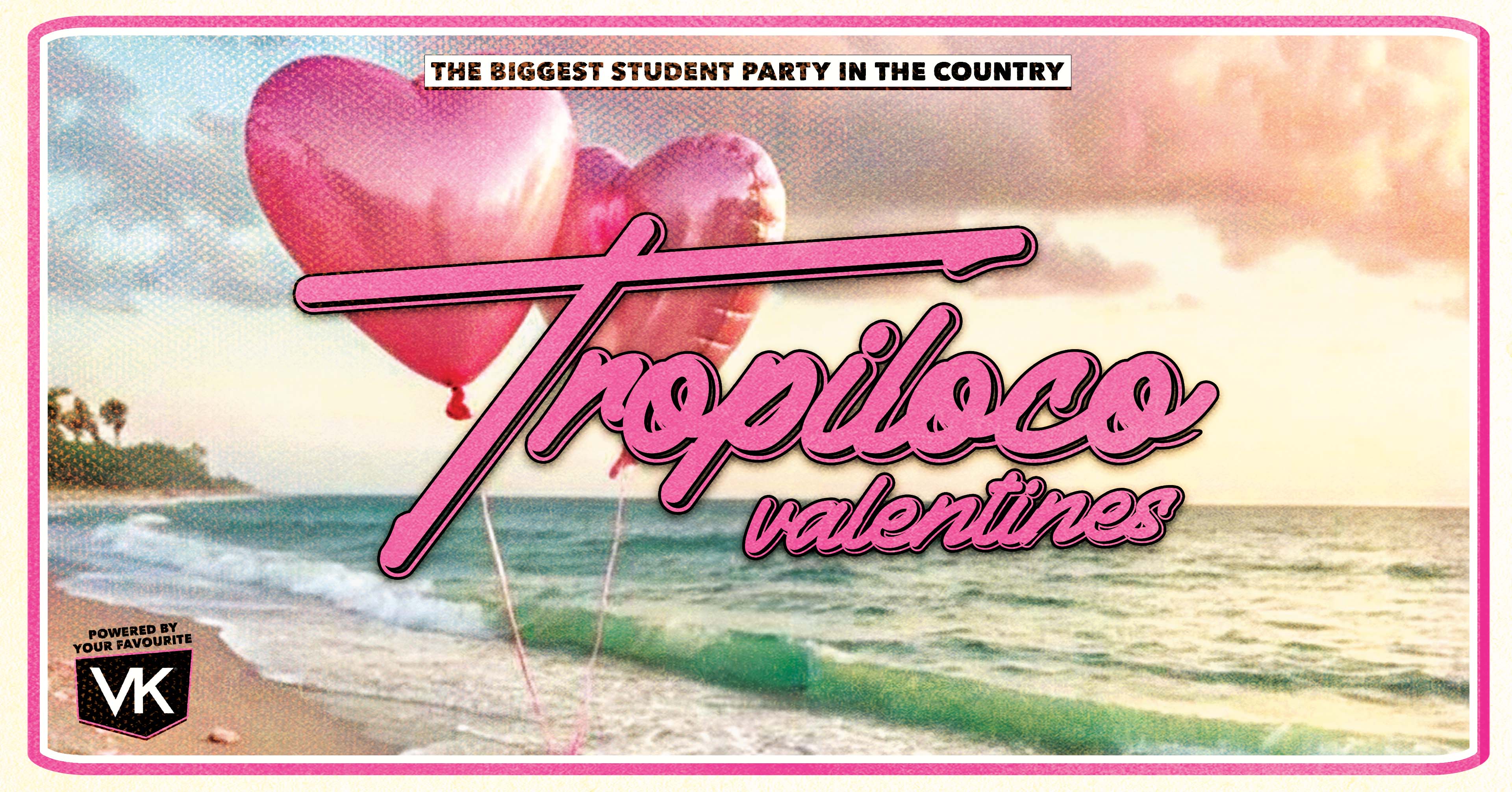 🪩💞 TROPILOCO MANCHESTER – VALENTINE’S LOVE ISLAND // FINAL 93 TICKETS!! 💞🪩 THE OFFICIAL STUDENT PARTNER OF VK 🌴☀️ THE UK’S BIGGEST FRESHERS PARTY BRAND // EVERY THURSDAY @ FACTORY!