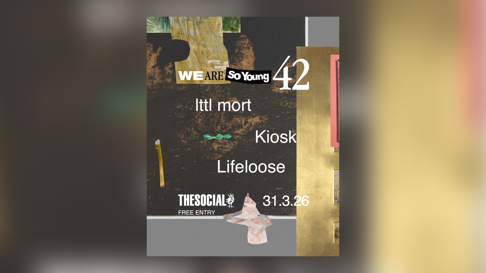 We Are So Young 42: little mort + KiosK + Lifeloose