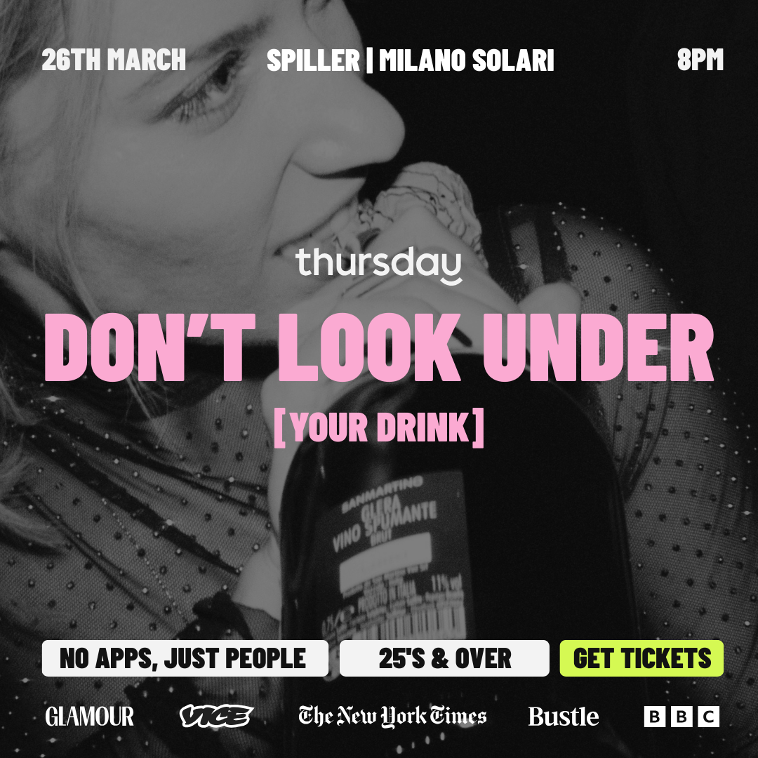Don’t Look Under [your drink] | Spiller Milano Solari | Age 25+