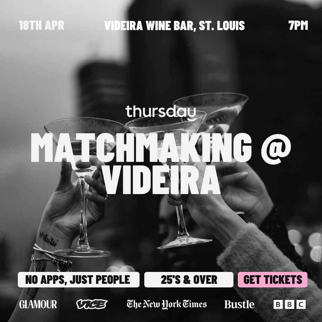Thursday | Matchmaking at Videira | St. Louis