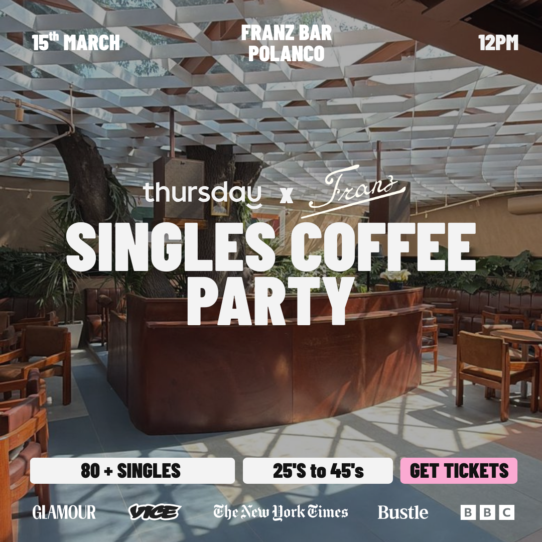 Thursday | Singles Coffee Party | Mexico City