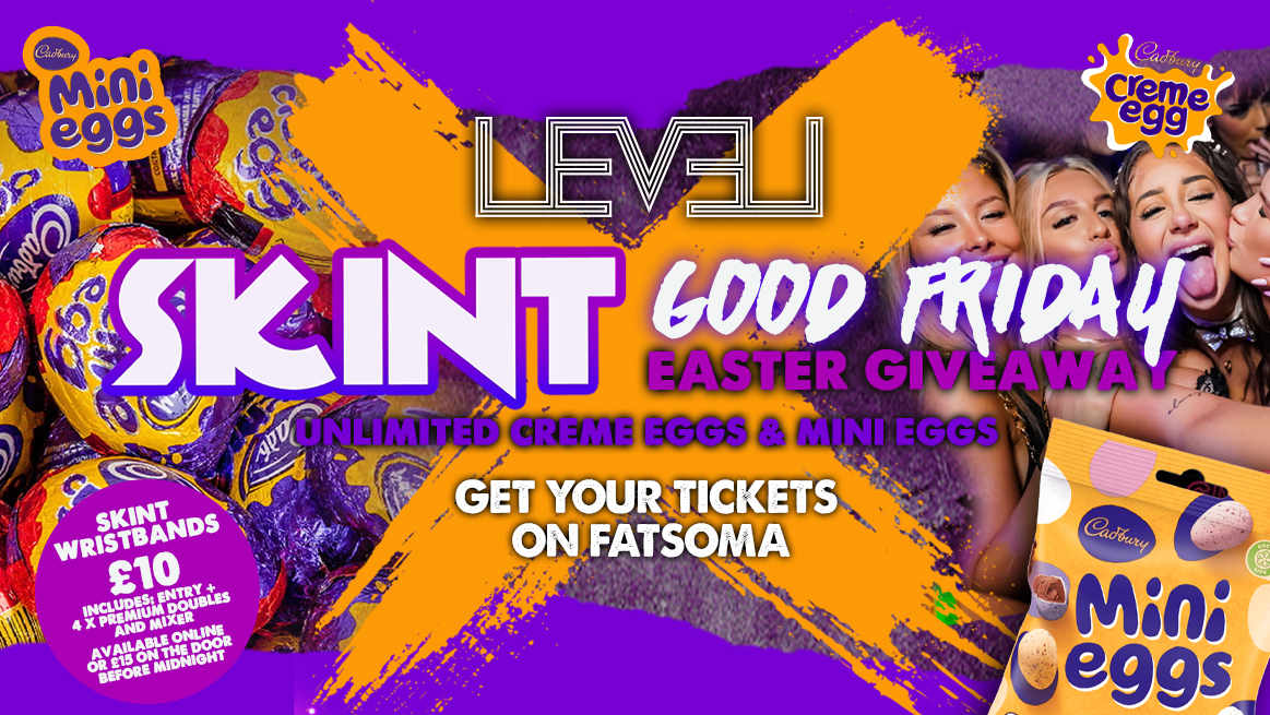 SKINT Friday: Easter Giveaway @ Level Nightclub Bolton