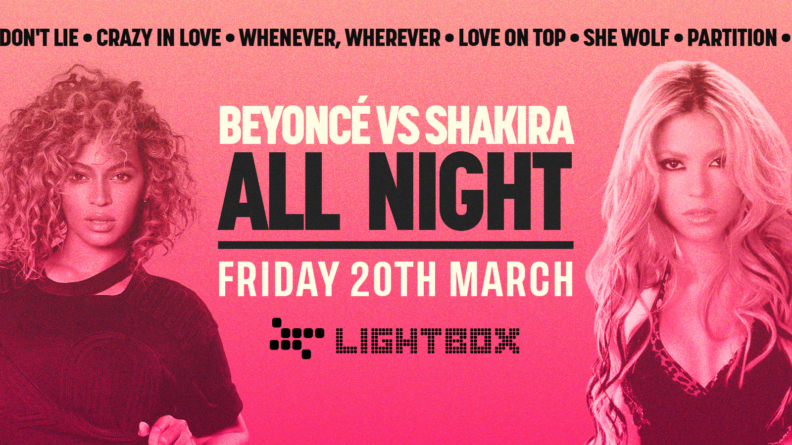 [FREE TICKETS] BEYONCÉ vs SHAKIRA ALL NIGHT @ FIRE & LIGHTBOX