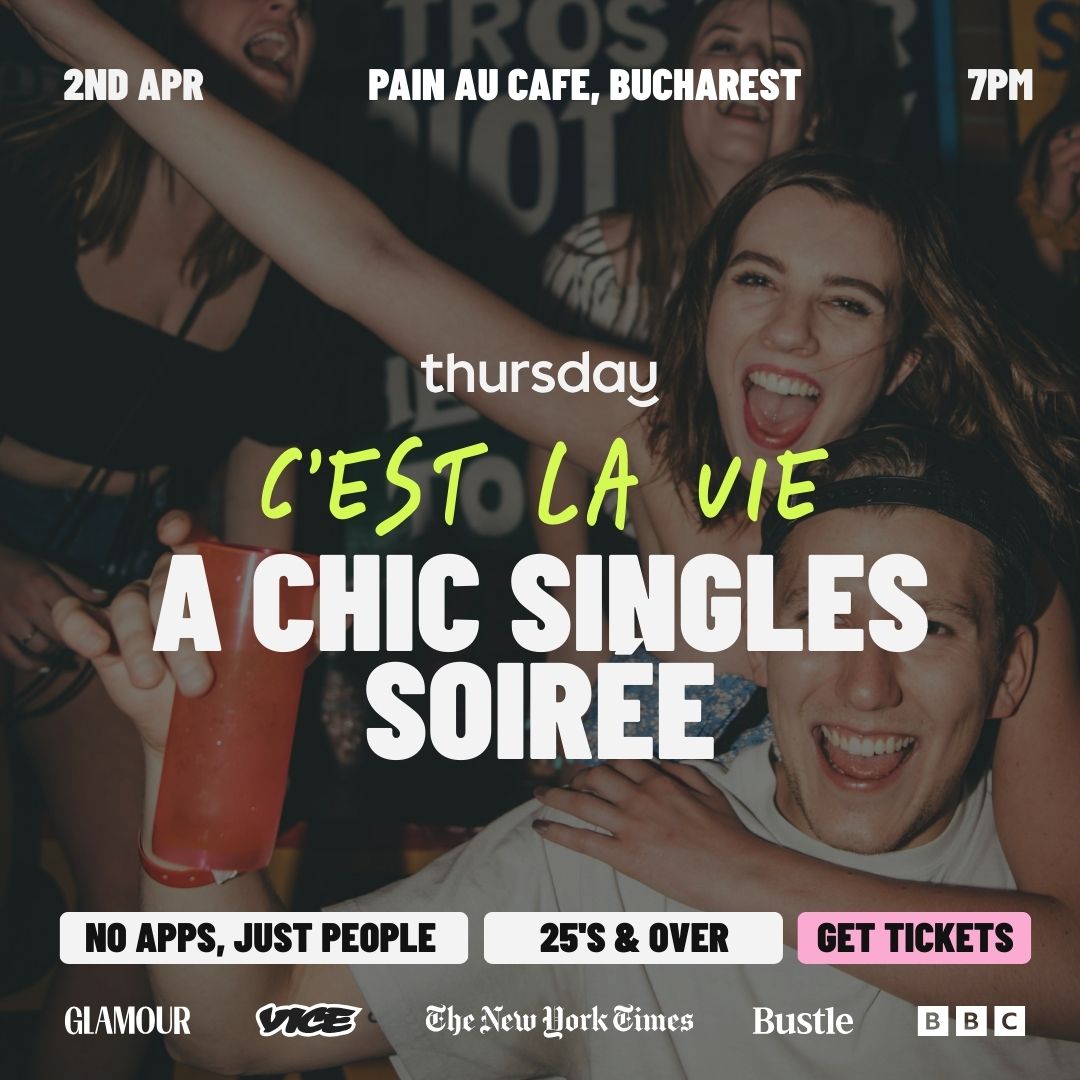 THURSDAY  |  C’EST LA VIE – A Chic Singles Soirée |  BUCHAREST
