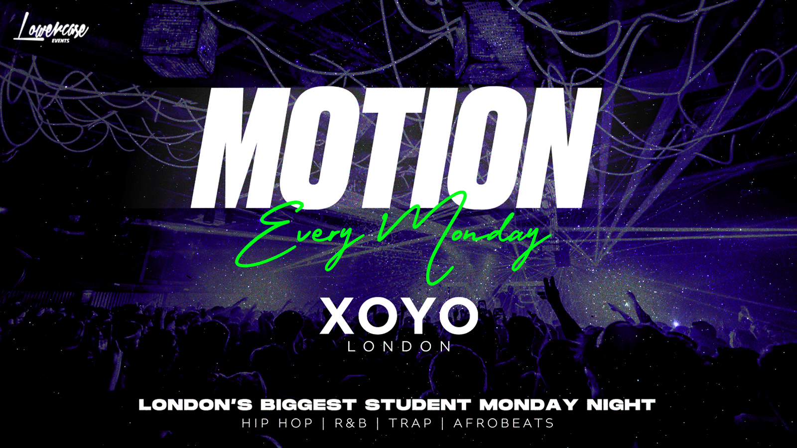 MOTION Every Monday – End of Term 🎉 @ XOYO – 30th March