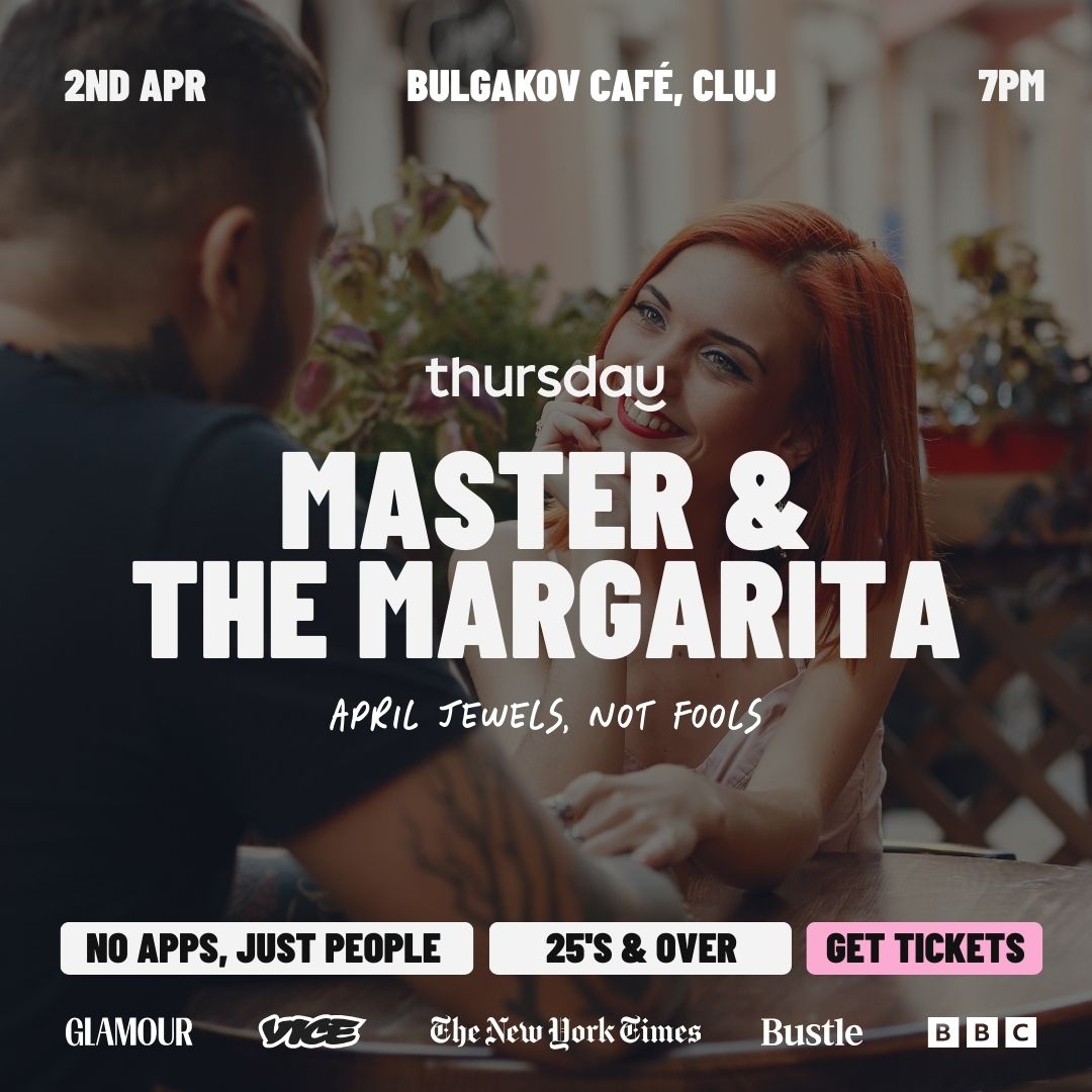 THURSDAY | MASTER & THE MARGARITA | CLUJ