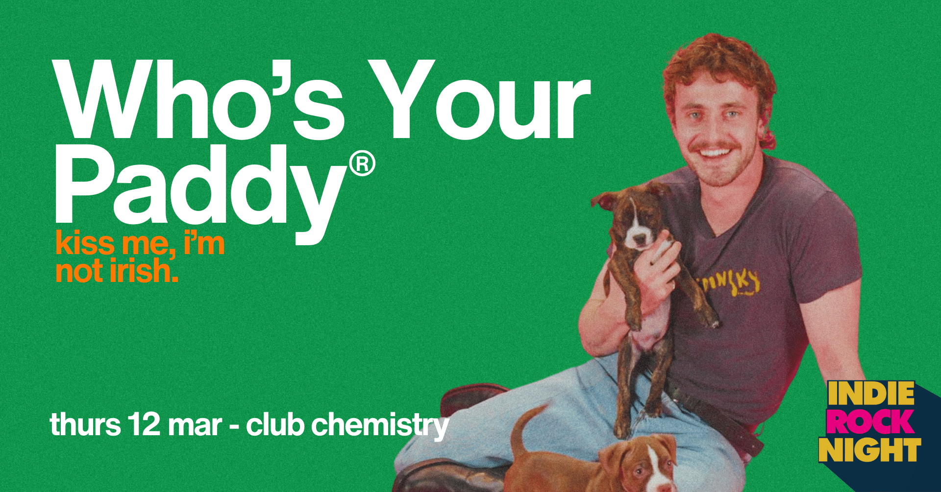 Indie Rock Night ∙ WHO’S YOUR PADDY *3 £7 TICKETS LEFT*
