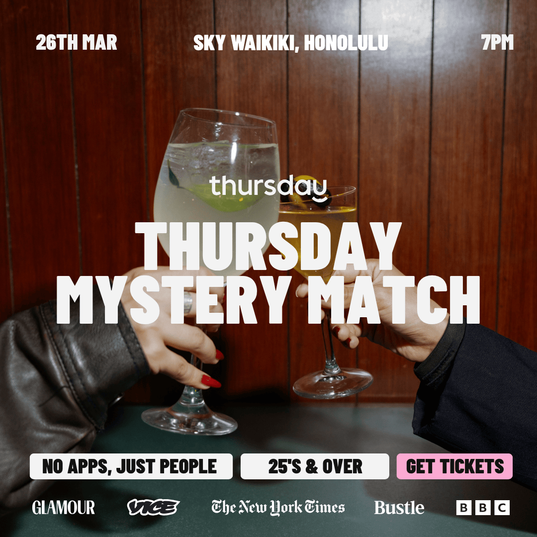 THURSDAY | MYSTERY MATCH MAKING | HONOLULU