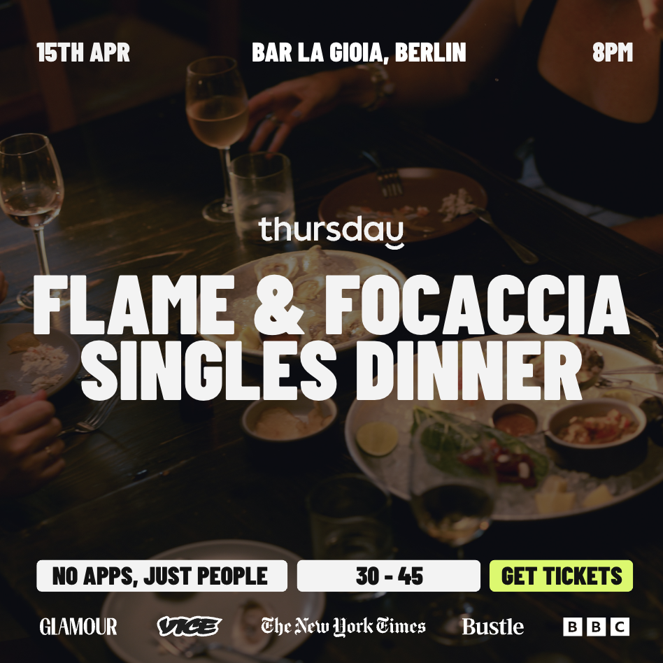 Wednesday | Flame & Focaccia – Singles Dinner (30–45) | Berlin