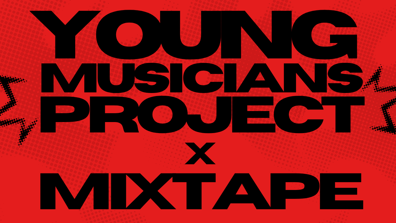 Young Musicians Project X Mixtape