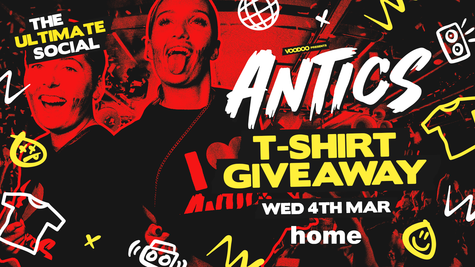 T-SHIRT GIVEAWAY – Antics Wednesdays! @ HOME – Wednesday 4th March