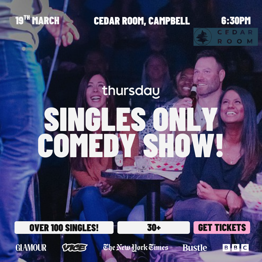 THURSDAY | SINGLES COMEDY SHOW (30+) | CAMPBELL