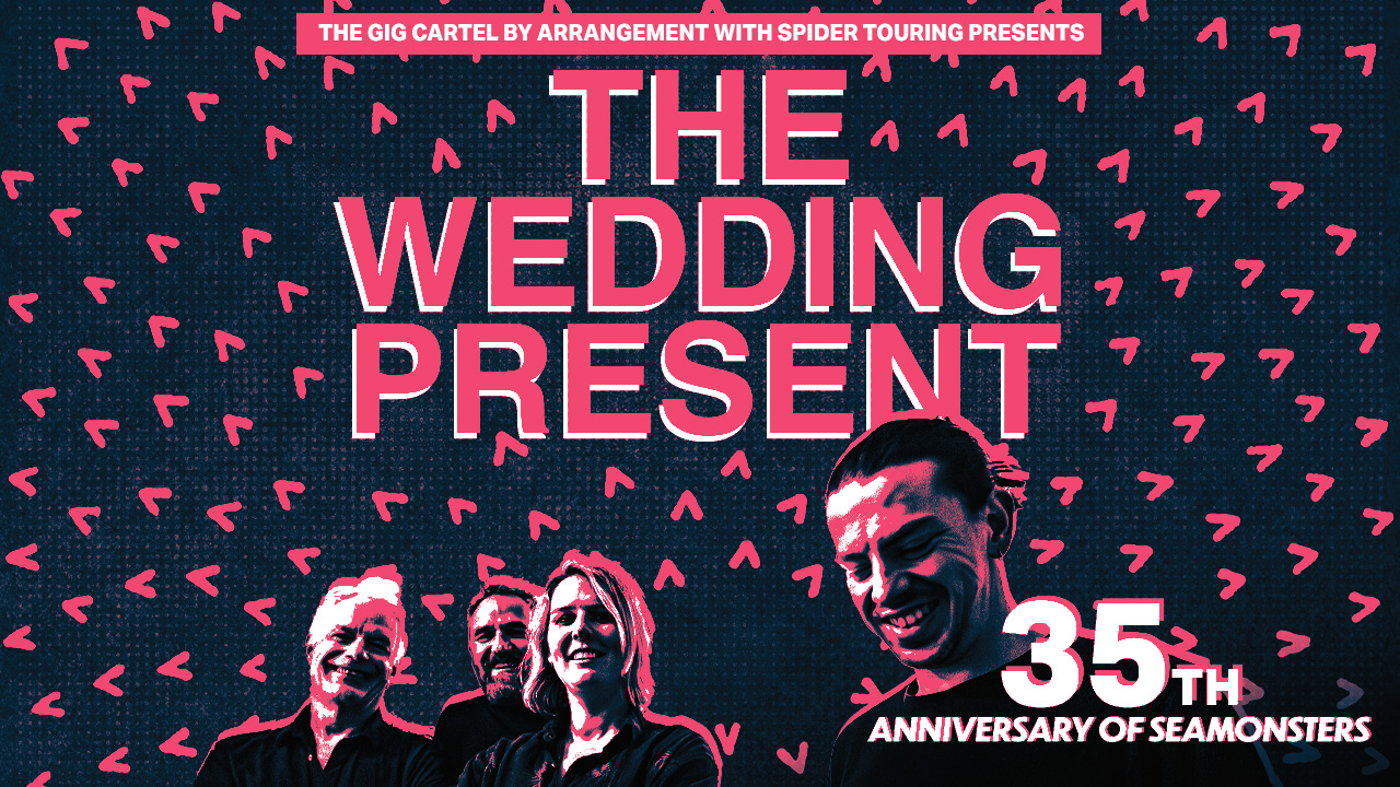 The Wedding Present - 35th Anniversary of Seamonsters
