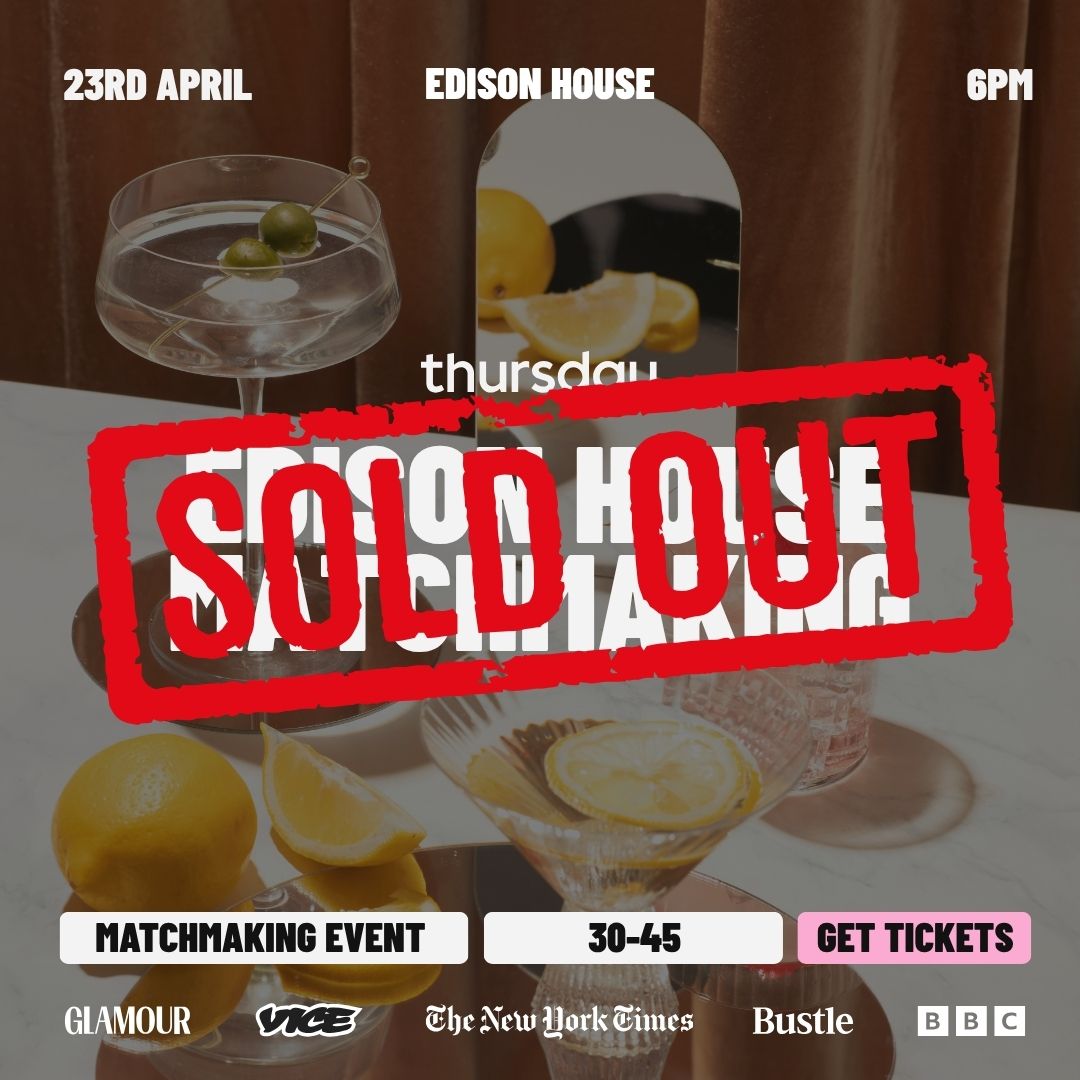 THURSDAY | MATCHMAKING AT EDISON HOUSE (30-45) | EDISON HOUSE