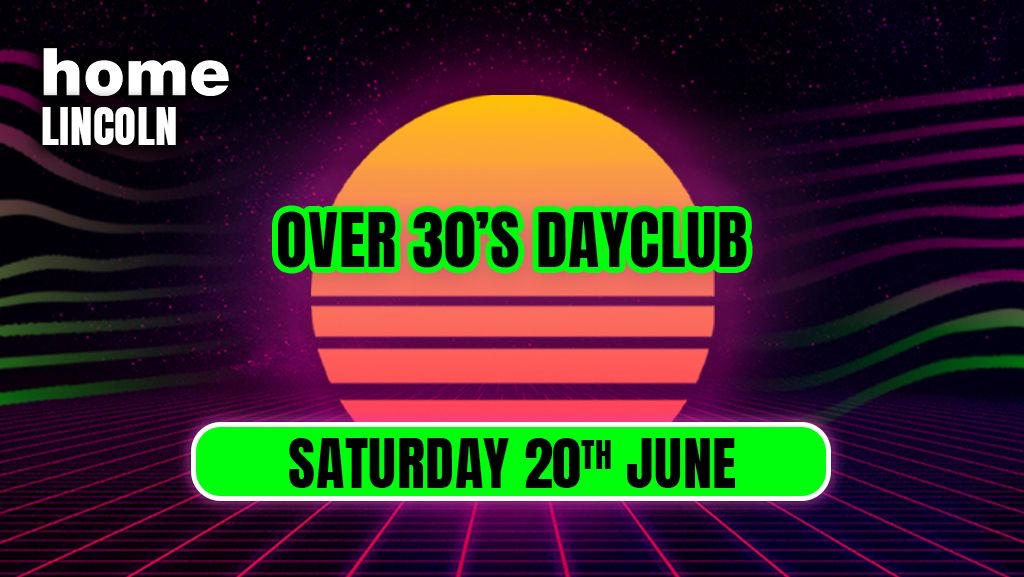 Over 30s Dayclub LINCOLN – Home before dark