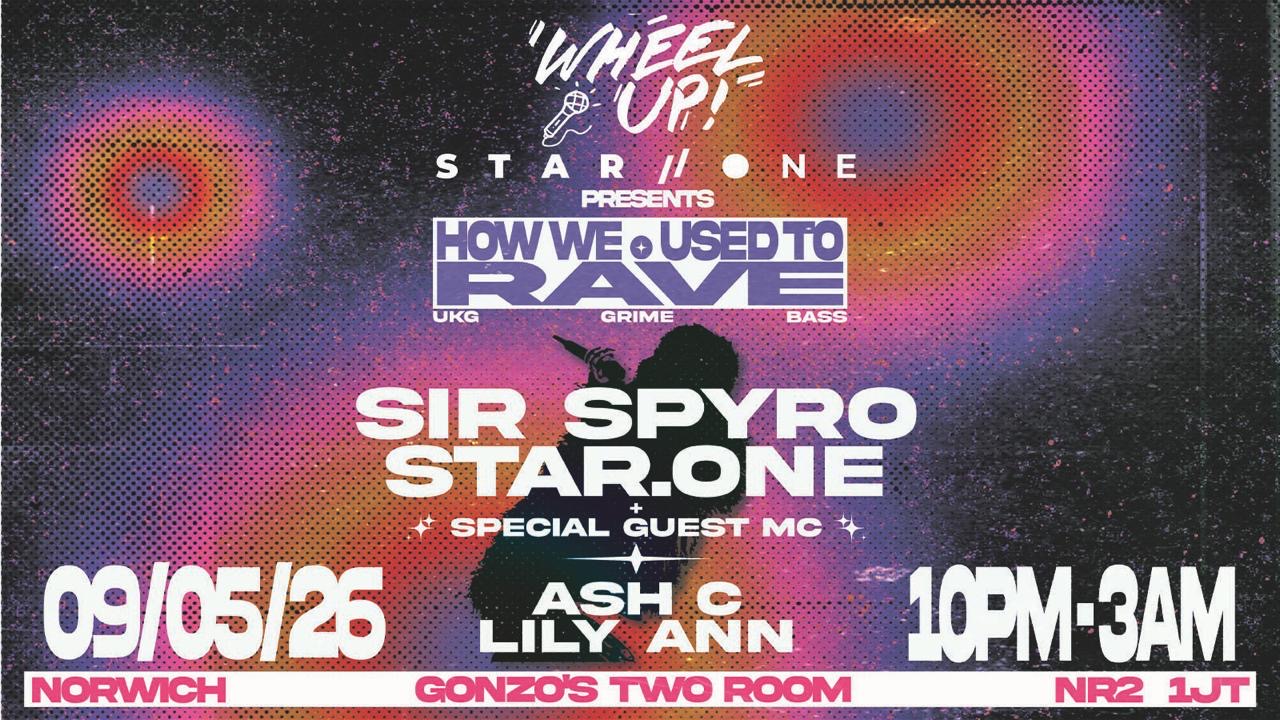 Wheel Up Presents: How We Used To Rave (Star.One x Sir Spyro)