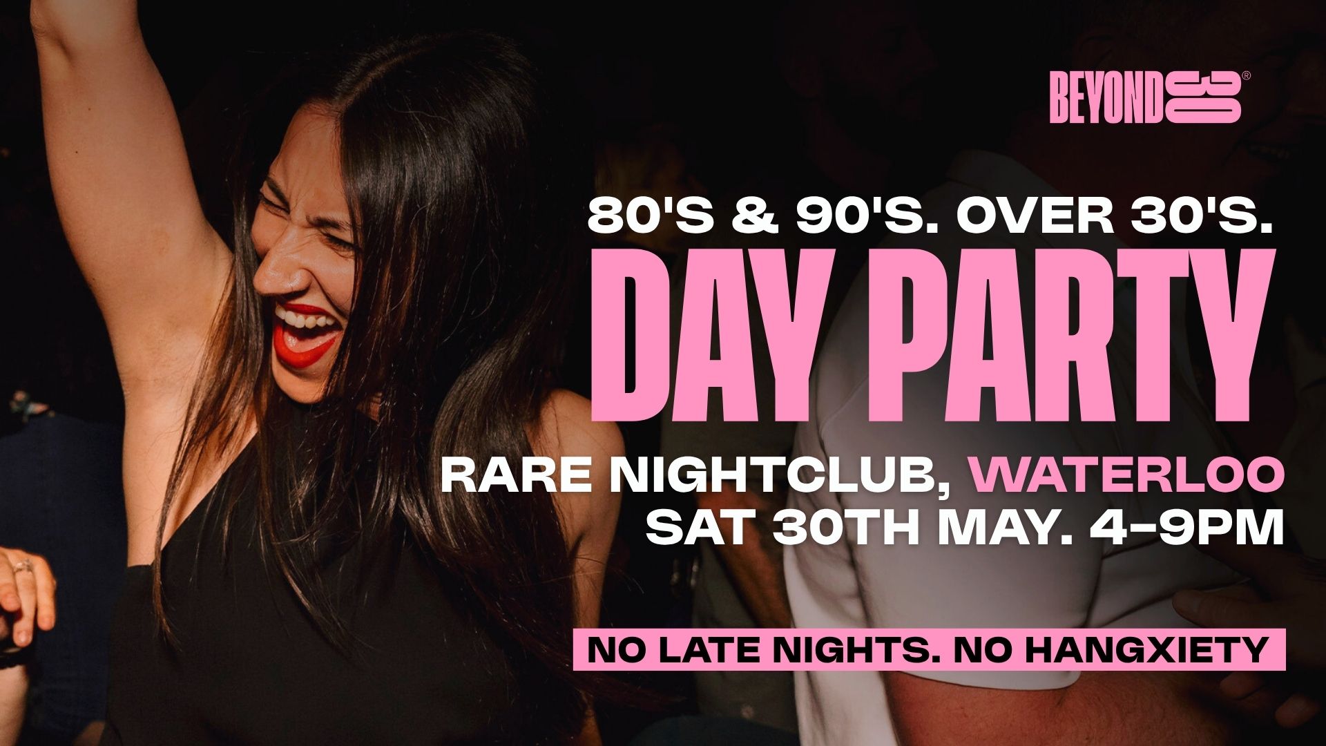 80s & 90s Over 30s Daytime Clubbing – WATERLOO🕺🏽