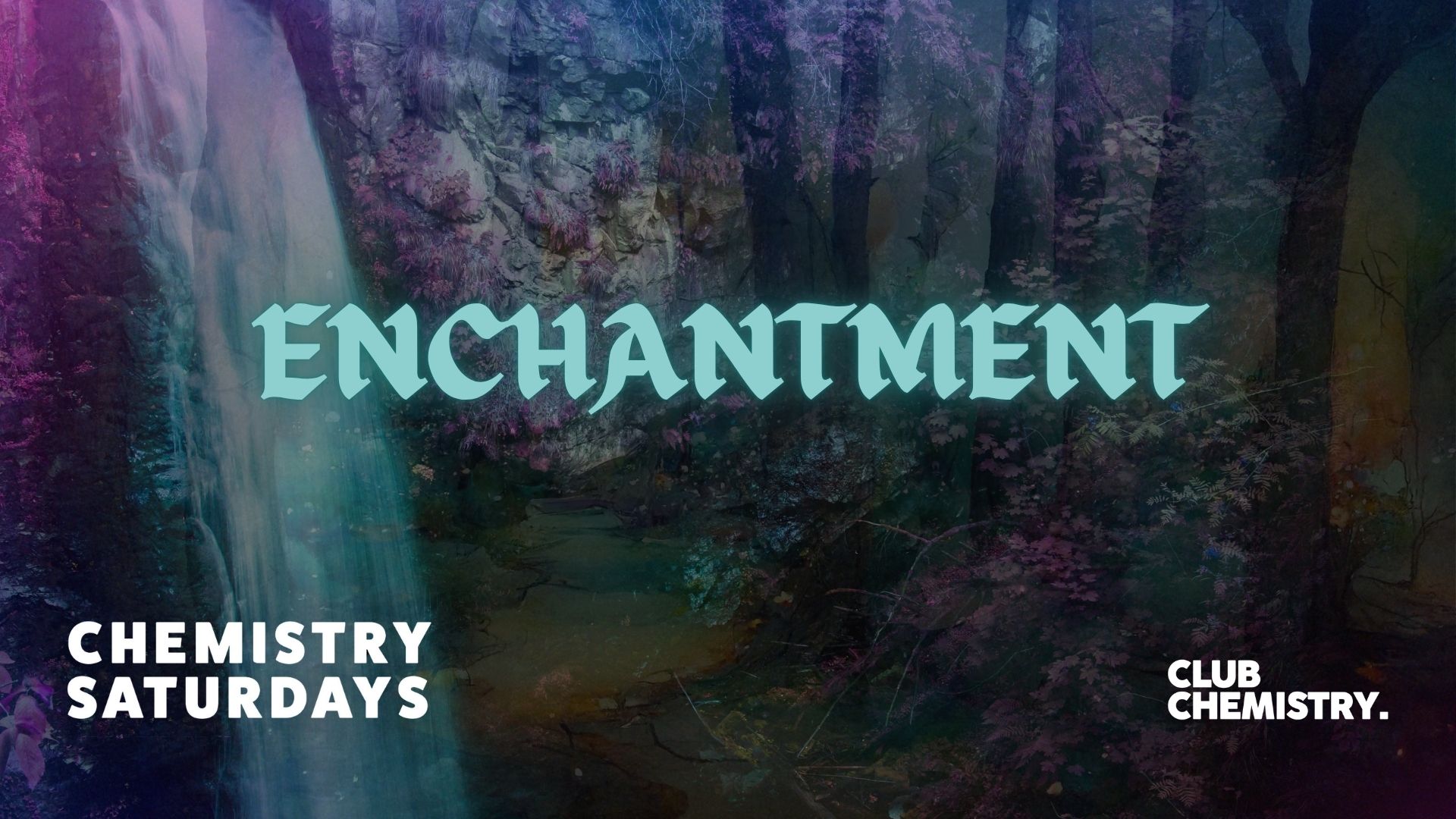 Enchantment – Chemistry Saturdays *ONLY 14 £7 TICKETS LEFT*