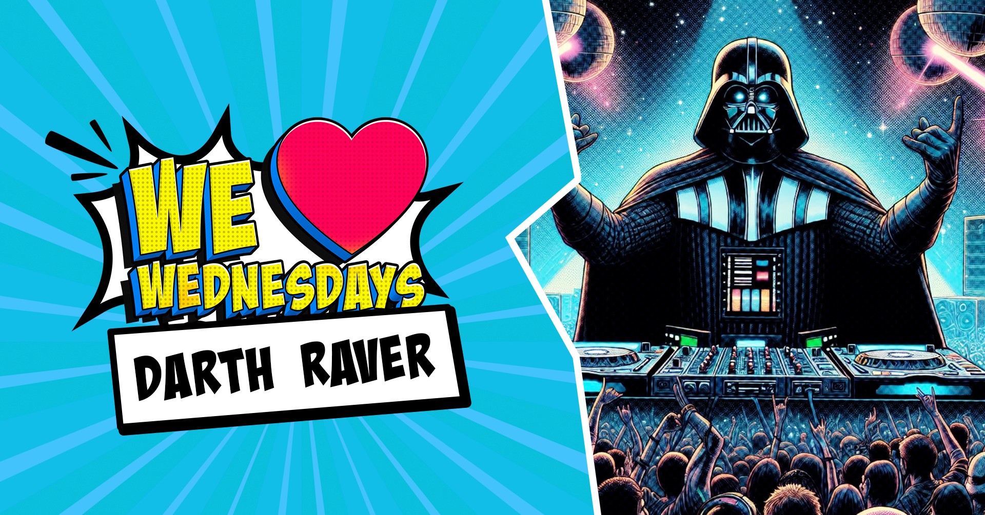 We Love Wednesdays:  ⚔️Darth Raver⚔️