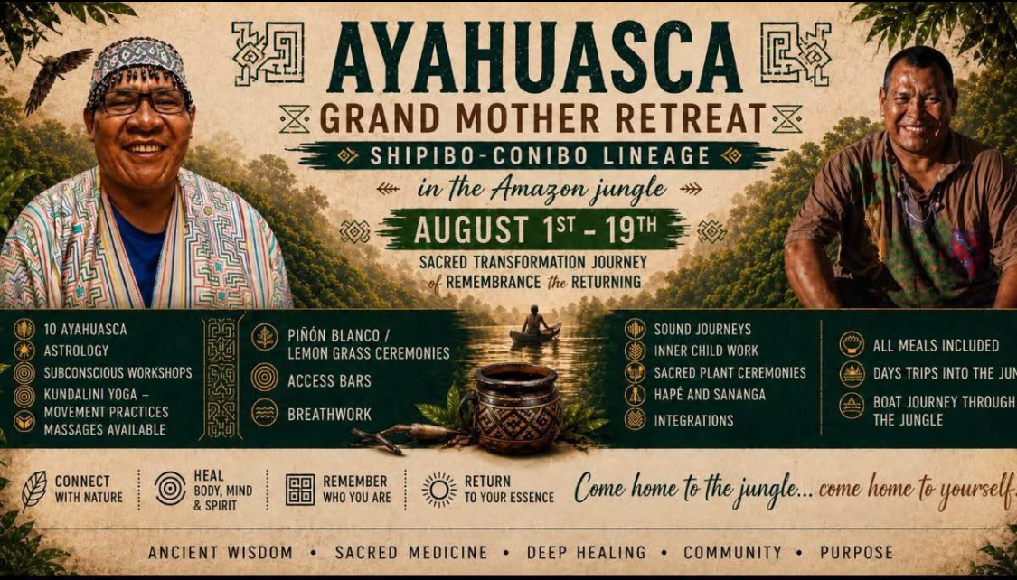AYAHUASCA GRAND MOTHER RETREAT SHIPIBO TRIBE (1ST – 19TH AUGUST) @ AMAZON JUNGLE PERU