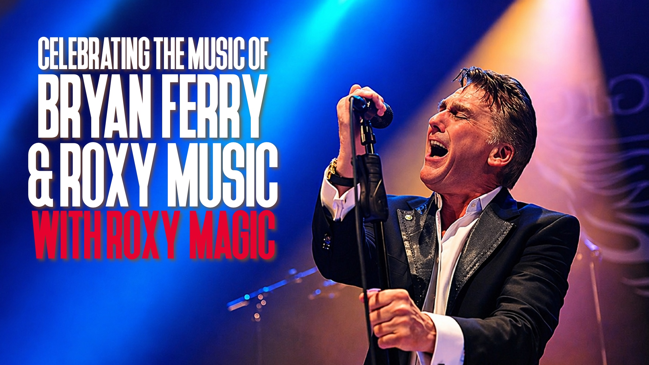 🚨 LAST FEW TICKETS! Roxy Music & Bryan Ferry starring the No.1 tribute Roxy Magic