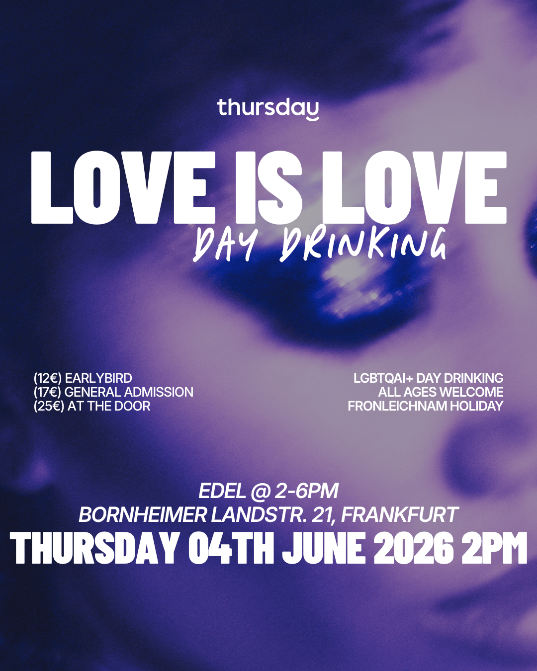 Thursday | Love is Love: LGBTQIA+ Day Drinking (All Ages) @ Edel | Frankfurt | Tickets at thursday.com