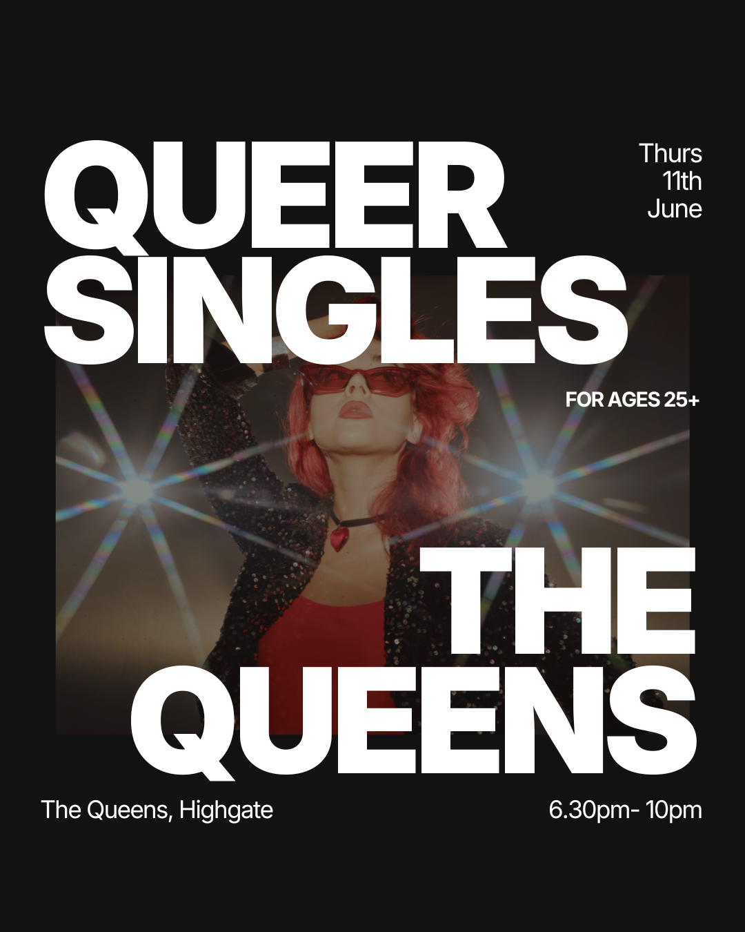 TICKETS NOW AT thursday.com | Queer Singles Night @ The Queens | Highgate (All Ages- 25+)